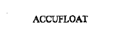 ACCUFLOAT trademark