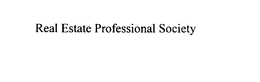 REAL ESTATE PROFESSIONAL SOCIETY trademark