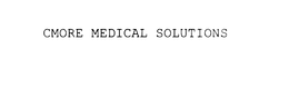 CMORE MEDICAL SOLUTIONS trademark
