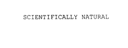 SCIENTIFICALLY NATURAL trademark