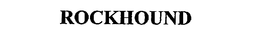 ROCKHOUND trademark