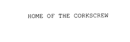 HOME OF THE CORKSCREW trademark