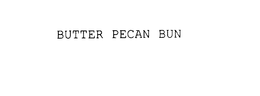 BUTTER PECAN BUN trademark