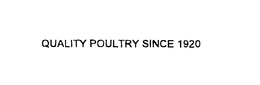 QUALITY POULTRY SINCE 1920 trademark
