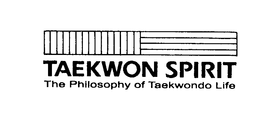 TAEKWON SPIRIT THE PHILOSOPHY OF TAEKWONDO LIFE trademark