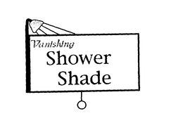 VANISHING SHOWER SHADE trademark