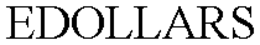 EDOLLARS trademark