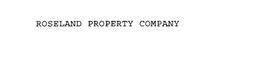 ROSELAND PROPERTY COMPANY trademark
