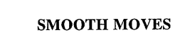 SMOOTH MOVES trademark