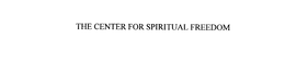THE CENTER FOR SPIRITUAL FREEDOM trademark