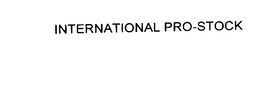 INTERNATIONAL PRO-STOCK trademark
