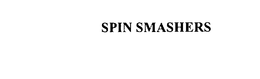 SPIN SMASHERS trademark