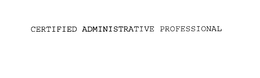 CERTIFIED ADMINISTRATIVE PROFESSIONAL trademark