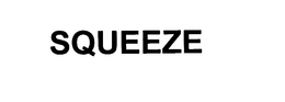 SQUEEZE trademark