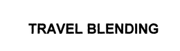 TRAVEL BLENDING trademark