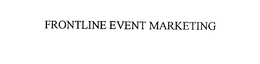 FRONTLINE EVENT MARKETING trademark