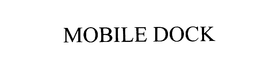 MOBILE DOCK trademark