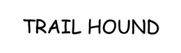 TRAIL HOUND trademark
