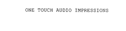 ONE TOUCH AUDIO IMPRESSIONS trademark