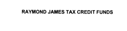 RAYMOND JAMES TAX CREDIT FUNDS trademark