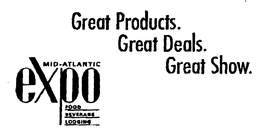 MID-ATLANTIC EXPO FOOD BEVERAGE LODGING GREAT PRODUCTS. GREAT DEALS. GREAT SHOW. trademark