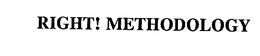 RIGHT! METHODOLOGY trademark