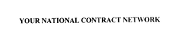YOUR NATIONAL CONTRACT NETWORK trademark