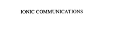 IONIC COMMUNICATIONS trademark
