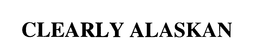 CLEARLY ALASKAN trademark