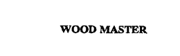 WOOD MASTER trademark