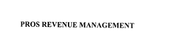 PROS REVENUE MANAGEMENT trademark