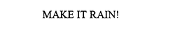 MAKE IT RAIN! trademark