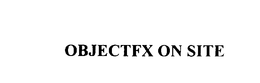 OBJECTFX ON SITE trademark