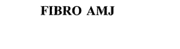 FIBRO AMJ trademark