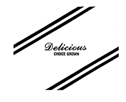 DELICIOUS CHOICE GROWN trademark