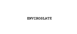 ENVIROSLATE trademark