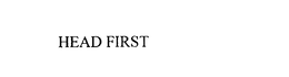 HEAD FIRST trademark