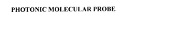 PHOTONIC MOLECULAR PROBE trademark