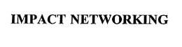 IMPACT NETWORKING trademark