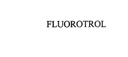 FLUOROTROL trademark