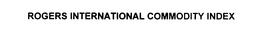 ROGERS INTERNATIONAL COMMODITY INDEX trademark