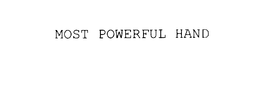 MOST POWERFUL HAND trademark