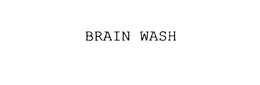 BRAINWASH trademark