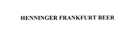 HENNINGER FRANKFURT BEER trademark
