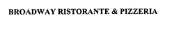 BROADWAY RISTORANTE & PIZZERIA trademark