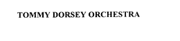 TOMMY DORSEY ORCHESTRA trademark