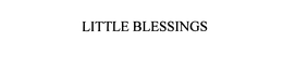 LITTLE BLESSINGS trademark