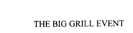 THE BIG GRILL EVENT trademark