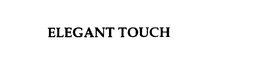 ELEGANT TOUCH trademark