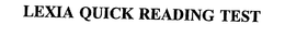 LEXIA QUICK READING TEST trademark